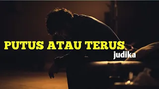 PUTUS ATAU TERUS - JUDIKA ||Cover by arvian Dwi (lirik dan cover)