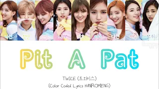 TWICE (트외이스) “Pit-A-Pat” Color Coded Lyrics HAN|ROM|ENG