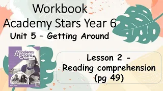 Workbook  Year 6 Academy Stars Unit 5 – Getting around Lesson 2 page 49  + answers