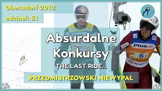 PRZEDMISTRZOWSKI NIEWYPAŁ - Oberstdorf 2012 - Absurdalne Konkursy #51