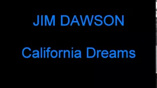 JIM DAWSON - California Dreams (Sound edit)