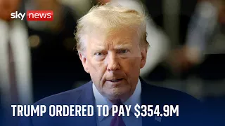 Donald Trump ordered to pay $354.9m for lying about his wealth