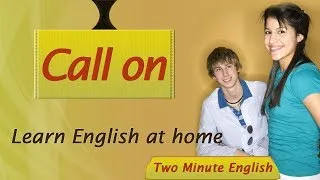 English for Beginners - Call on - Phrasal Verbs Tutorials