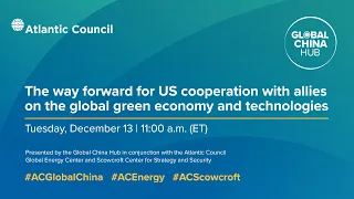 The way forward for US cooperation with allies on the global green economy and technologies