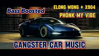 Elong Wong + X904 - Phonk My Vibe（G-House/Car Music/Bass Boosted/Midtempo）