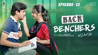 Backbenchers - School love | Ep-13 | Dorasai Teja | Varsha Dsouza | Tej India | Infinitum Media