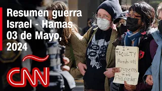 Resumen en video de la guerra Israel - Hamas: noticias del 03 de mayo de 2024