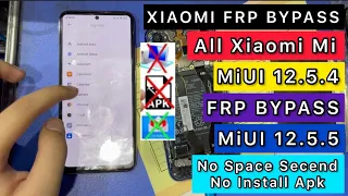 All Xiaomi Miui 12.5.4/12.5.5 Android 11 FRP /Google Account Bypass Miui 12.5.6/ 2022 Without Pc