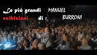 Le Esibizioni più Grandi di Manuel Burroni | Raccolta video