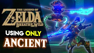 Can you BEAT Breath of the Wild using ONLY Ancient Gear??