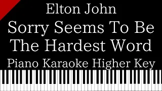 【Piano Karaoke Instrumental】Sorry Seems To Be The Hardest Word / Elton John【Higher Key】