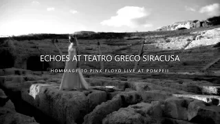 Echoes at Teatro Greco Siracusa - Homage to Pink Floyd Live at Pompeii