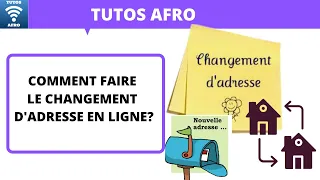 COMMENT FAIRE LE CHANGEMENT D'ADRESSE EN LIGNE?