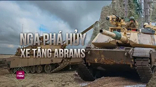 Thế giới toàn cảnh: Nga dùng đạn pháo chính xác phá hủy một xe tăng Abrams trên chiến trường Ukraine