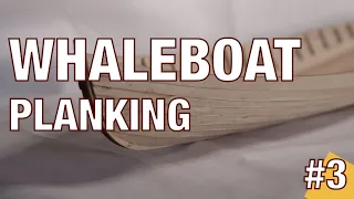 Building a whaleboat model - Planking and hull overview - Part 3
