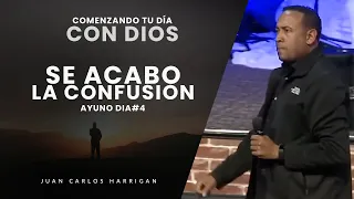 Comenzando tu Día con Dios |Ayuno Día #4| -Se acabo la confusion - Pastor Juan Carlos Harrigan