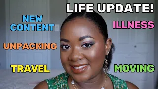 CHATTY GRWM - LIFE UPDATES | MOVING, UNPACKING TRAVEL & MORE