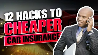 12 Hacks to Cheaper Car Insurance