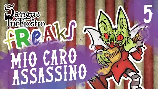 Mio Caro Assassino  - Sangue & Inchiostro: Freaks - Atto V