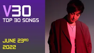 V30 Top 30 Songs of the Week | June 23, 2022