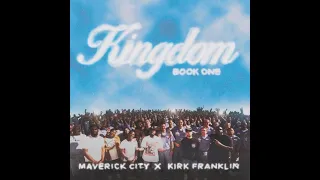 Kingdom (feat. Chandler Moore & Naomi Raine) [Radio Edit] - Maverick City Music, Kirk Franklin