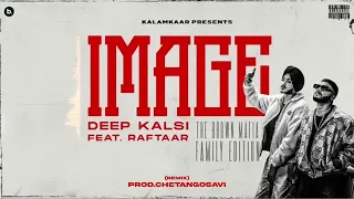 IMAGE - Deep Kalsi Ft.Raftar(Remix) | Prod.ChetanGosavi