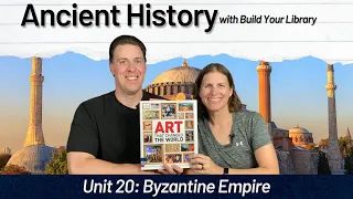 Ancient Civilizations Unit 20: Byzantine Empire (Build Your Library)