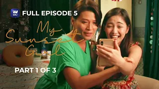 My Sunset Girl  | Episode 5 | Part 1 of 3 | iWantTFC Originals Playback