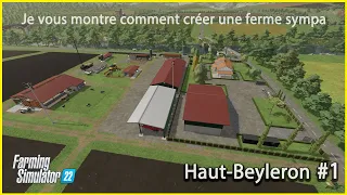 [FS22]  Haut-Beyleron | COMMENT CONSTRUIRE SA PREMIERE FERME | FarmingSimulator22