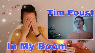 REACTING TO Tim Foust | In My Room | EMOTIONAL!! 😢
