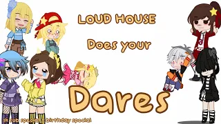 loud house does your ✨dares✨ | sub special+birthday special