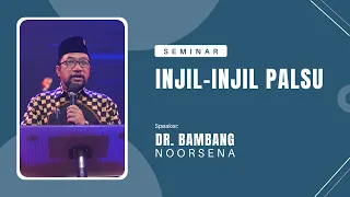 Seminar Injil-Injil Palsu - Dr. Bambang Noorsena