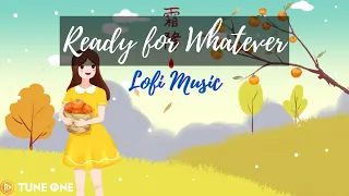 Ready for Whatever - Chil lofi Music to Relax, Study, Chill Lofi Zone - TuneOne Music