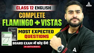 Complete Flamingo + Vistas Book in one Shot | Class 12 English Board Exam 2024 | by Aditya bhaiya
