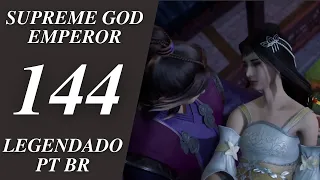 Supreme God Emperor [Wu Shang Shen Di] 144 Legendado PT BR