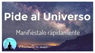 💚💚Pide al UNIVERSO: Meditacion para crear, para atraer, y manifestar RAPIDAMENTE