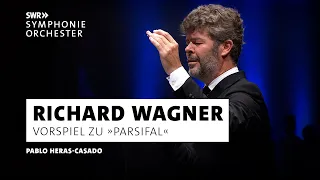 Wagner · Parsifal (Vorspiel) · Pablo Heras-Casado · SWR Symphonieorchester · SWR Kultur