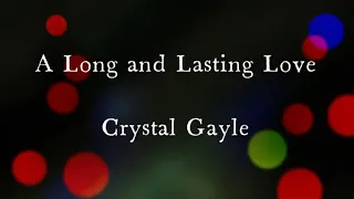 A Long and Lasting Love by Crystal Gayle Original Key Karaoke
