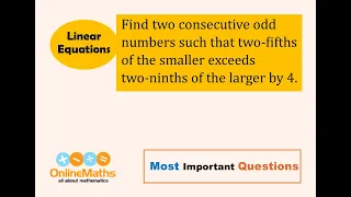 VIII Linear Equations in one Variable Find two consecutive odd numbers such that two fifths of the s