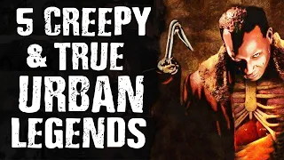 5 CREEPY & TRUE Urban Legends