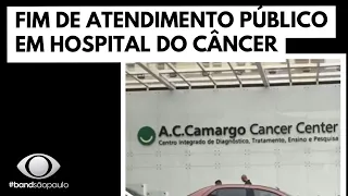 Fim do SUS no Hospital de Câncer A.C. Camargo prejudica pacientes em São Paulo
