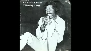 Bobby Rush - Wearing It Out