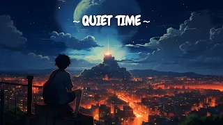 Quiet Time | Study - Sleep - Relax | Lofi Chill - Lofi Hip Hop 🌙📚