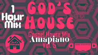 God's House Vol. 5 - 1 Hour Amapiano Mix