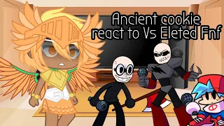 Ancient cookie react to Vs Eleted Fnf || Fnf and Cookie Run ||