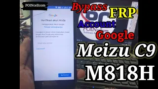 Bypass FRP || Account Google Meizu c9 (M818H) cukup 2 detik saja Done.. PART.2