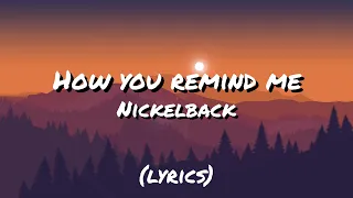 How you Remind Me - Nickelback