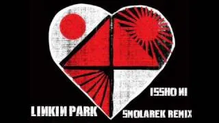 Linkin Park - Issho Ni (smolarek remix) - full version