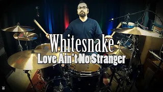 Whitesnake - Love Ain't No Stranger Drum Cover