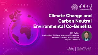 Tsinghua Open Courses | Climate Change and Carbon Neutral Environmental Co-Benefits